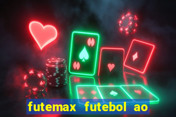 futemax futebol ao vivo online